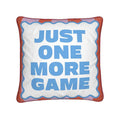 Just One More Game Pillow
